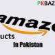 Amazon Products in Pakistan